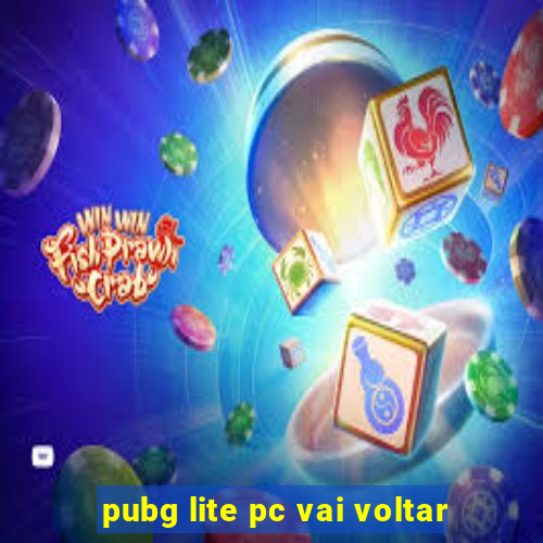 pubg lite pc vai voltar